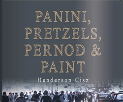 Panini, Pretzels, Pernod and Paint (Book) by Henderson Cisz - Book sized 11x9 inches. Available from Whitewall Galleries